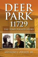 Deer Park 11729 di Anthony F. Sr. Polizzi edito da Xlibris
