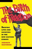 Birth of Freedom di Andrew Nagorski edito da Simon & Schuster