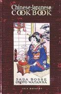 Chinese-Japanese Cookbook - 1914 Reprint di Sara Bosse, Onoto Watanna edito da Createspace
