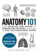 Anatomy 101 di Kevin Langford edito da Adams Media Corporation