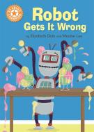 Reading Champion: Robot Gets It Wrong di Elizabeth Dale edito da Hachette Children's Group