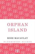Orphan Island di Rose Macaulay edito da Bloomsbury Publishing PLC