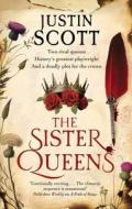 The Sister Queens di Justin Scott edito da Canongate Books
