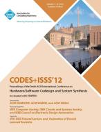Codes+isss 12 Proceedings of the Tenth ACM International Conference on Hardware/Software-Codesign and Systems Synthesis di Codes+isss 12 Conference Committee edito da ACM