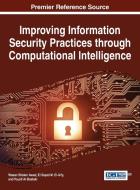 Improving Information Security Practices through Computational Intelligence di Wasan Shaker Awad edito da Information Science Reference
