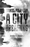 A City Dreaming di Daniel Polansky edito da Hodder And Stoughton Ltd.