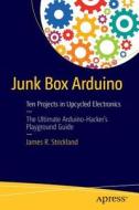 Junk Box Arduino di James R. Strickland edito da Apress