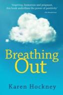 Breathing Out di Karen Hockney edito da Createspace