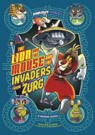 The Lion and the Mouse and the Invaders from Zurg: A Graphic Novel di Benjamin Harper edito da STONE ARCH BOOKS
