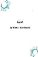 Light di Henri Barbusse edito da Createspace