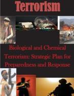 Biological and Chemical Terrorism: Strategic Plan for Preparedness and Response di Center for Disease Control and Preventio edito da Createspace