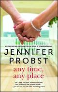 Any Time, Any Place di Jennifer Probst edito da GALLERY BOOKS