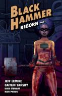 Black Hammer Volume 5: Reborn di Jeff Lemire edito da DARK HORSE COMICS