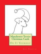 Manchester Terrier Christmas Cards: Do It Yourself di Gail Forsyth edito da Createspace