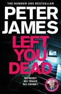 Left You Dead di Peter James edito da Pan Macmillan