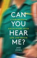Can You Hear Me? di Jake Jones edito da Quercus Publishing
