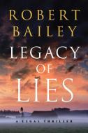 Legacy of Lies di Robert Bailey edito da THOMAS & MERCER