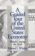 Guided Tour of the United States Economy di Edward Whalen edito da Quorum Books