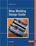 Blow Molding Design Guide 2e di Norman C. Lee edito da HANSER PUBN