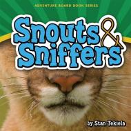 Snouts & Sniffers di Stan Tekiela edito da Adventure Publications