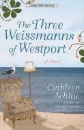 The Three Weissmanns of Westport di Cathleen Schine edito da Large Print Press