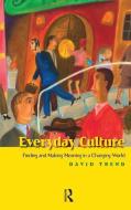 Everyday Culture di David Trend edito da Taylor & Francis Ltd