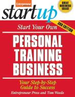 Start Your Own Personal Training Business di Entrepreneur Press, Cheryl Kimball, Ciree Linsenman edito da Entrepreneur Press