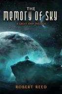 The Memory Of Sky di Robert Reed edito da Prime Books