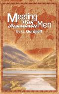 Meetings with Remarkable Men di G. Gurdjieff edito da www.bnpublishing.com