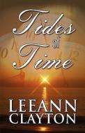 Tides Of Time di Leeann Clayton edito da America Star Books