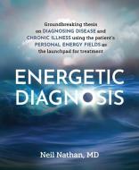 Energetic Diagnosis di Neil Nathan edito da Simon & Schuster