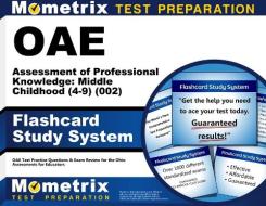 Oae Assessment of Professional Knowledge Middle Childhood (4-9) (002) Flashcard Study System: Oae Test Practice Questions and Exam Review for the Ohio edito da Mometrix Media LLC