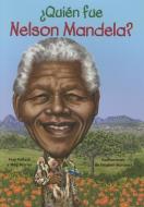 Quien Fue Nelson Mandela? di Pam Pollack, Meg Belviso edito da LOQUELEO