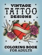 Vintage Tattoo Designs: Coloring Book for Adults di Rockridge Press edito da ROCKRIDGE PR