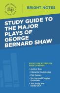 Study Guide to The Major Plays of George Bernard Shaw edito da DEXTERITY