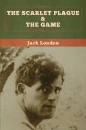 The Scarlet Plague & The Game di Jack London, Tbd edito da Bibliotech Press
