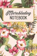 Microblading Notebook: For Sketches, Practice and Notes di Greenbriar Stationery edito da LIGHTNING SOURCE INC