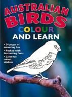 Australian Birds Colour and Learn di New Holland Publishers edito da NEW HOLLAND