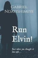 RUN ELVIN! di GABRIE NDAYISHIMIYE edito da LIGHTNING SOURCE UK LTD