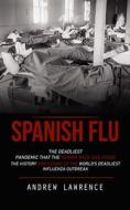 Spanish Flu di Andrew Lawrence edito da Andrew Lawrence