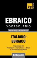 Vocabolario Italiano-Ebraico per studio autodidattico - 5000 parole di Andrey Taranov edito da LIGHTNING SOURCE INC