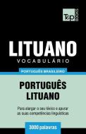 Vocabulário Português Brasileiro-Lituano - 3000 Palavras di Andrey Taranov edito da T&P BOOKS PUB LTD