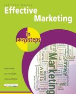 Effective Marketing in Easy Steps di Catriona MacKay edito da In Easy Steps Limited