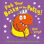 Put Your Botty On The Potty di Sam Lloyd edito da Pavilion Books