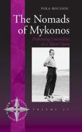 The Nomads of Mykonos: Performing Liminalities in a 'queer' Space di Pola Bousiou edito da BERGHAHN BOOKS INC