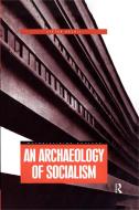 An Archaeology of Socialism di Victor Buchli edito da Bloomsbury Publishing PLC