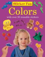 Sticker Fun: Colours: With Over 50 Reusable Stickers di Armadillo Press edito da ARMADILLO MUSIC
