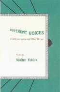 A Different Voice And Other Stories di Walter Febick edito da Glb Publishers