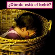 Donde Esta El Bebe? = Where's the Baby? di Cheryl Christian edito da Star Bright Books