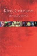 "king Crimson" di Sid Smith edito da Helter Skelter Publishing